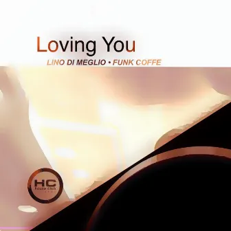 Loving You by Funk Coffee