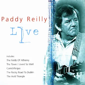 Paddy Reilly Live by Paddy Reilly