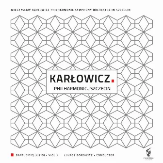 KARŁOWICZ. PHILHARMONIC. SZCZECIN by Filharmonia Szczecin