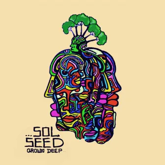 Grown Deep by Sol Seed