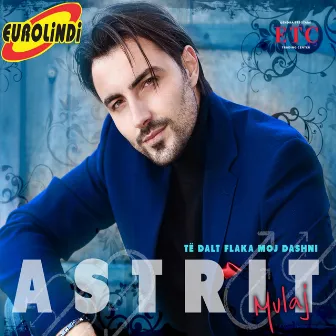 Te dalt flaka moj dashni by Astrit Mulaj