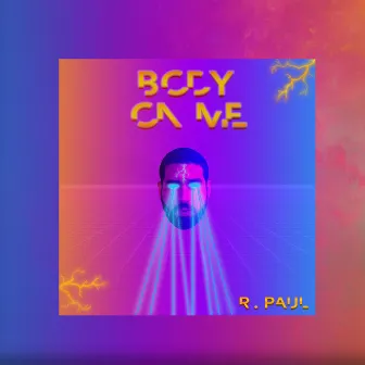 Body On Me by R. Paul