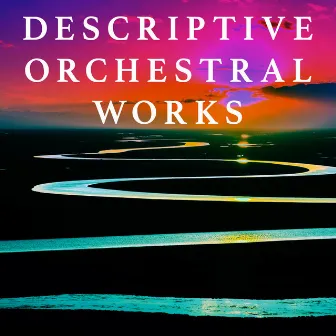 Descriptive Orchestral Works by Makob Wegmann