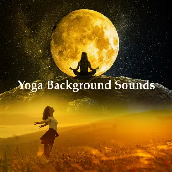 Yoga Background Sounds by Yoga Background Music