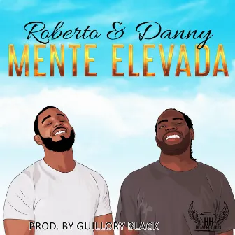 Mente Elevada by Roberto & Danny