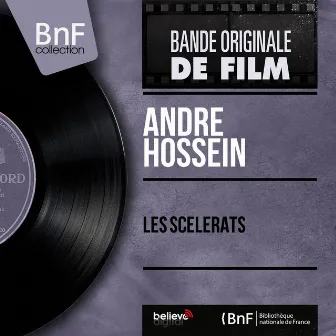 Les scélérats (Original Motion Picture Soundtrack, Mono Version) by André Hossein