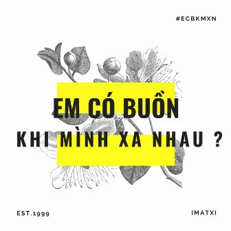 Em Có Buồn Khi Mình Xa Nhau by Imatxi