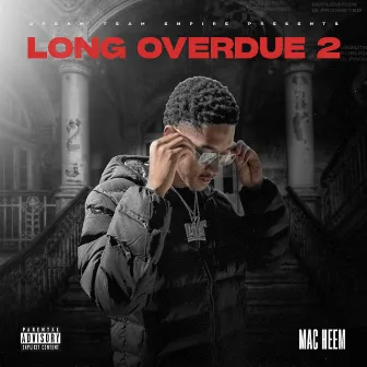 Long Overdue 2 by Mac Heem