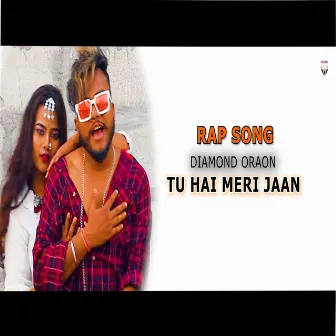 Tu Hai Meri Jaan (Hindi) by Diamond Oraon