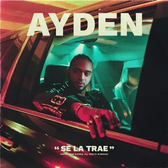 Se la Trae by Ayden