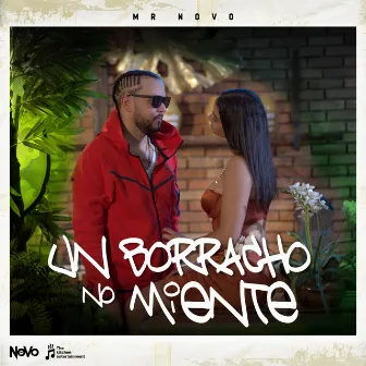 Un Borracho No Miente by Mr Novo