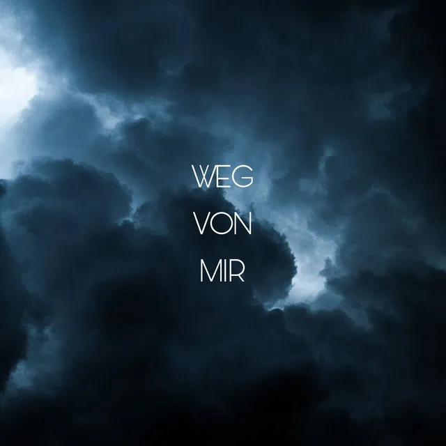 Weg Von Mir