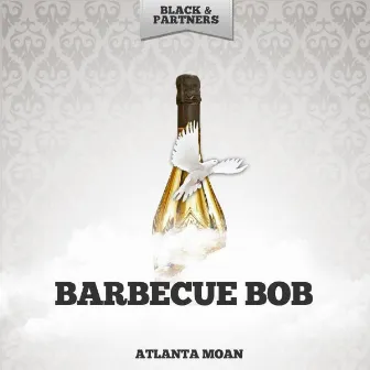 Atlanta Moan by Barbecue Bob