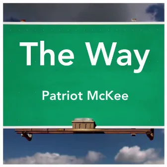 The Way by Patriot McKee