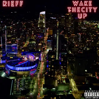 Wake The City Up by RIEFF