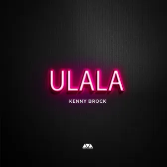 Ulala by Kenny Brock