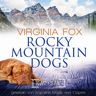 Rocky Mountain Dogs by Karoline Mask von Oppen