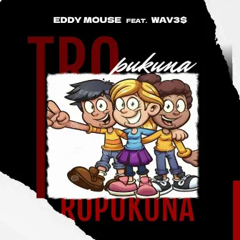 Tropukuna by Eddy Mouse