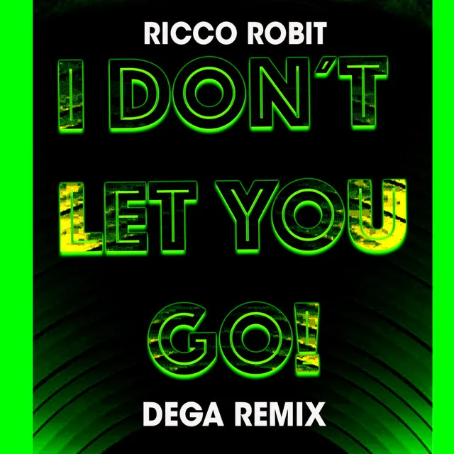 I Don't Let You Go - Dega Remix - Radio Mix