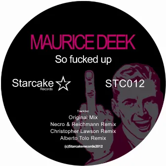 So Fucked Up by Maurice Deek