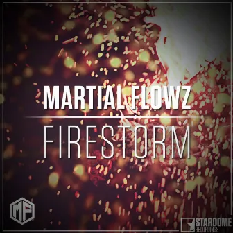 Firestorm by Martial Flowz