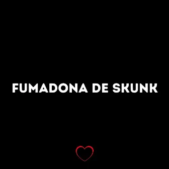 Fumadona de Skunk by DJ BRN