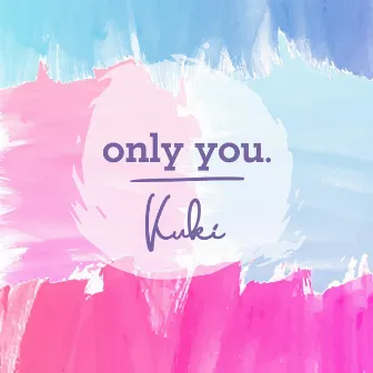 Only You by Kuki