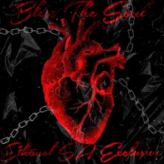 Bless The Soul by Ethanol SA Exclusive