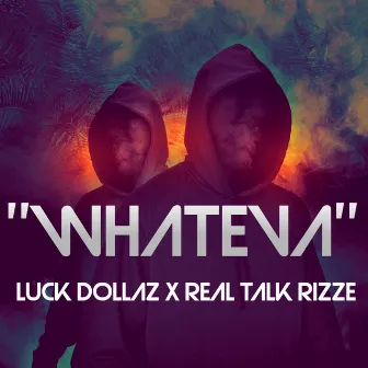 Whatever by Luck Dollaz