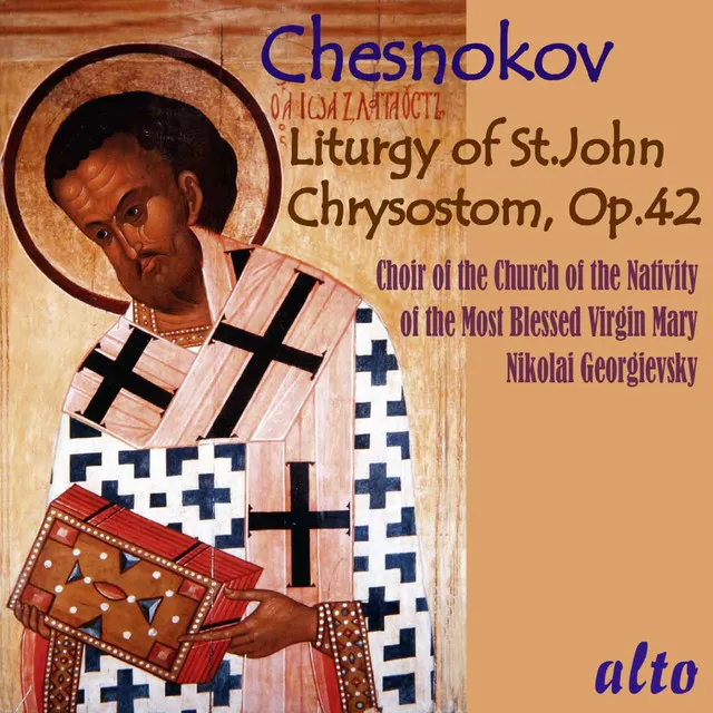 Chesnokov: Liturgy of St John Chrysostom, Op. 42