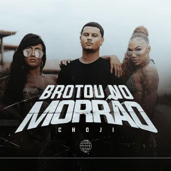 Brotou no Morrão by Choji