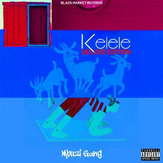 Kelele (Deluxe Edition) by Mbuzi Gang