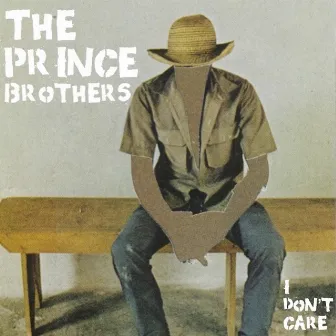 I Don’t Care by The Prince Brothers