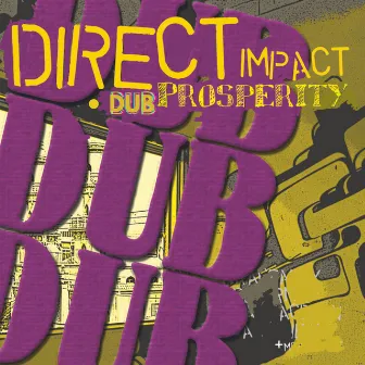 Dub Prosperity by Direct Impact