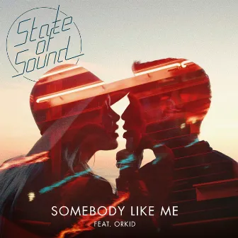 Somebody Like Me (feat. ORKID) by State of Sound