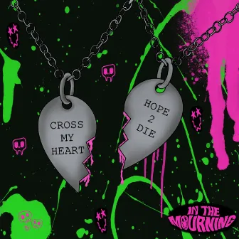 Cross My Heart Hope 2 Die by In the Mourning