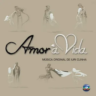 Amor À Vida - Música Original de Iuri Cunha by Iuri Cunha