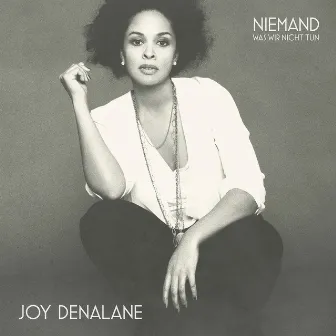 Niemand (Was wir nicht tun) by Joy Denalane