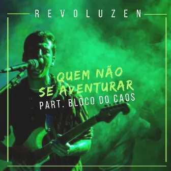 Quem Não Se Aventurar by Revoluzen