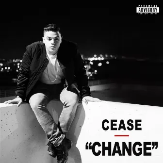 Change by Cease