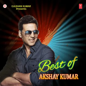 Best Of Akshay Kumar by Unknown Artist