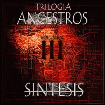 Trilogía Ancestros: Síntesis, Vol. 3 by Síntesis