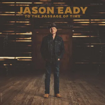 To the Passage of Time by Jason Eady