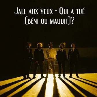 Qui a tué (béni ou maudit)? by Jall aux yeux