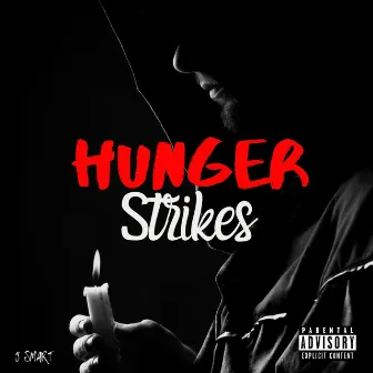 Hunger Strikes by J Smart