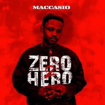 Zero 2 Hero by Maccasio