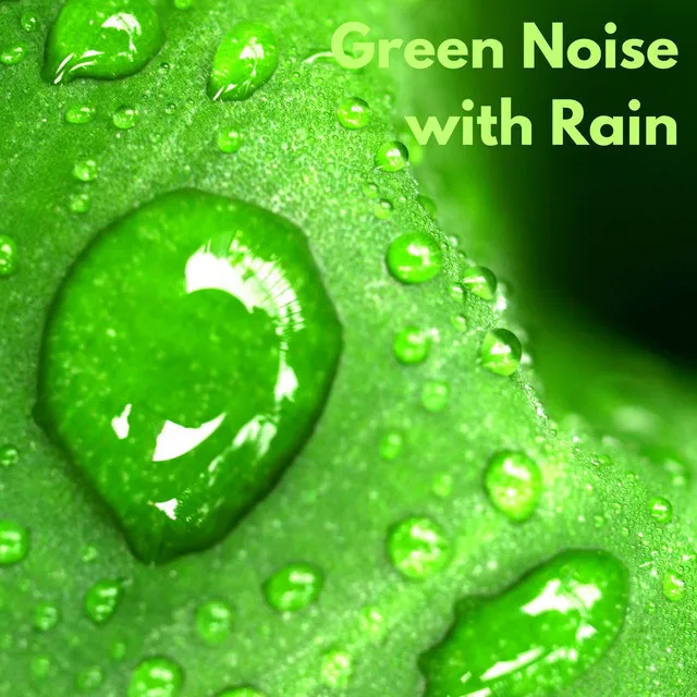 Green Noise Gentle Rain Fall - Loopable, No Fade