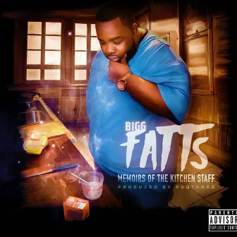 Memoirs of The Kitchen Staff by Bigg Fatts