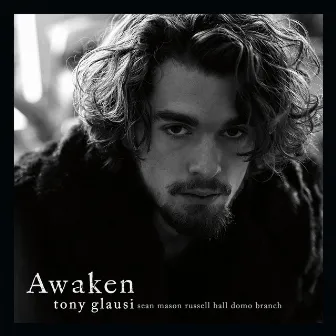 Awaken by Tony Glausi