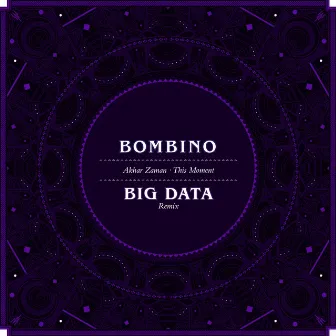 Akhar Zaman (This Moment) [Big Data Remix] by Bombino